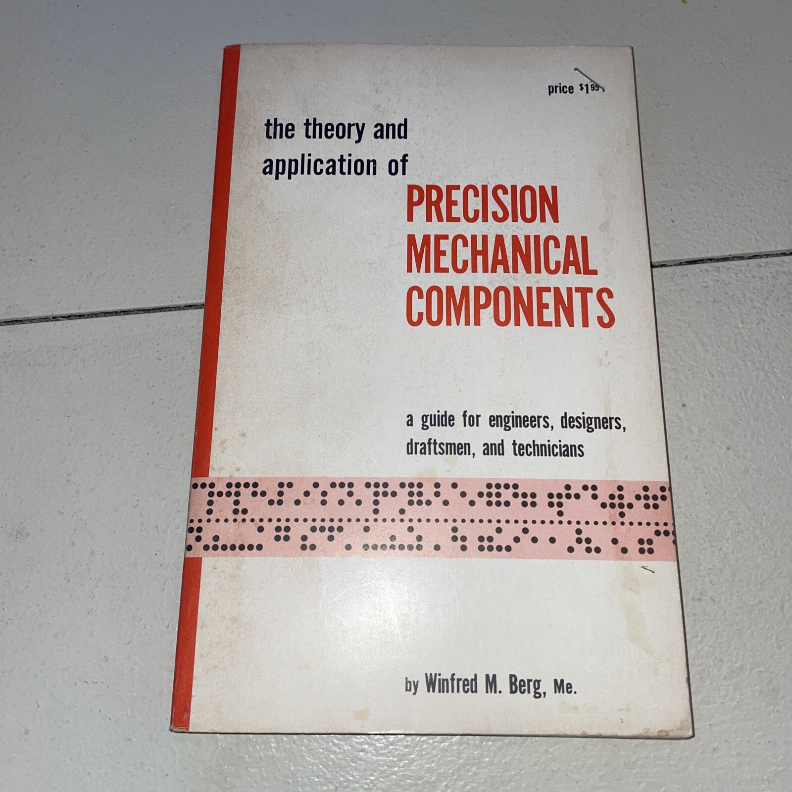 Theory & Application of Precision Mechanical Components 1965 Winfred M. Berg