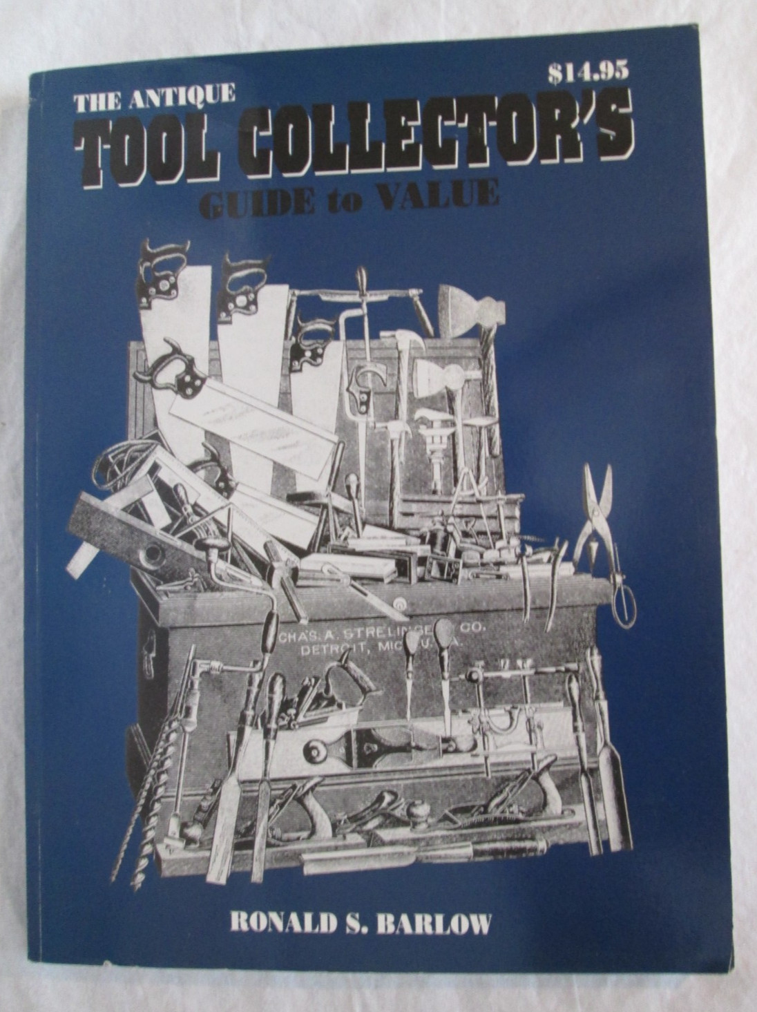 The Antique Tool Collector’s Guide to Value Ronald S. Barlow Paperback Book 1999