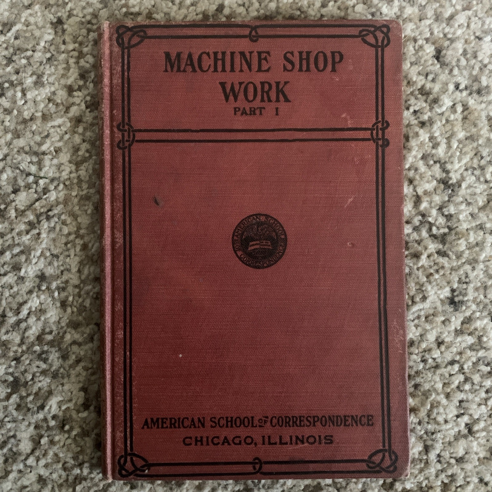 MACHINE SHOP WORK part 1, american school of correspondence book, 1916