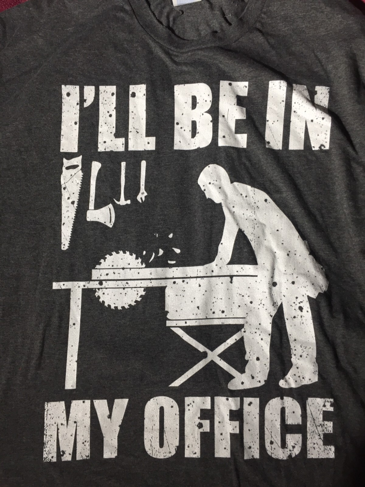 2XL Cotton T-Shirt Woodworking Woodshop Shop Tools ~ “I’ll Be In My Office”