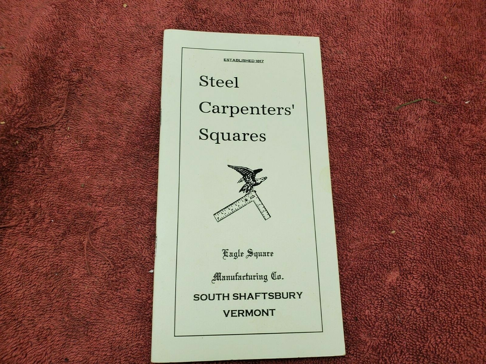 Eagle Square Manufacturing Co. Steel Carpenters’ Squares Catalog – 1991 Reprint